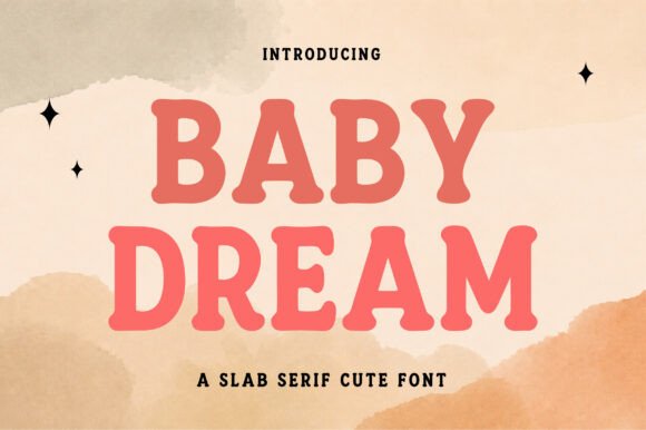 Baby Dream: A Slab Serif That Brings Warmth and Charm to Every Design